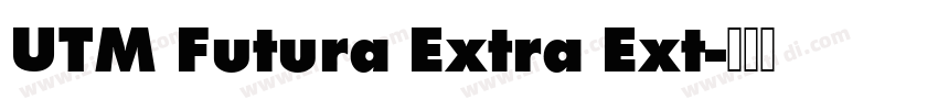 UTM Futura Extra Ext字体转换